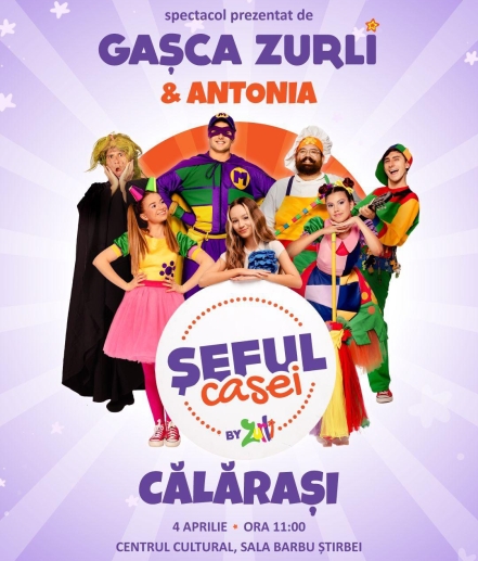 Gașca Zurli cu spectacolul „Șeful Casei”